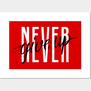 never give up Posters and Art